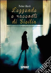 Leggende e racconti di Sicilia libro di Miceli Pietro