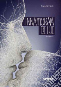 Innamorata di lui libro di Nicoletti Enza