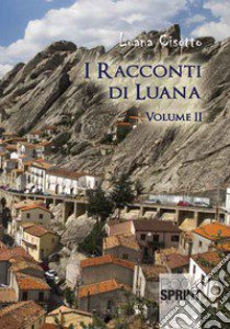 I racconti di Luana. Vol. 2 libro di Cisotto Luana