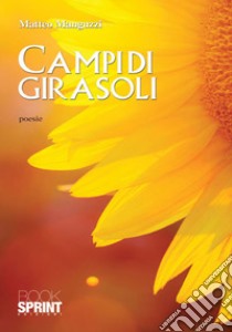 Campi di girasoli libro di Manguzzi Matteo