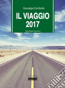 Il viaggio 2017 libro di Zumbolo Giuseppe