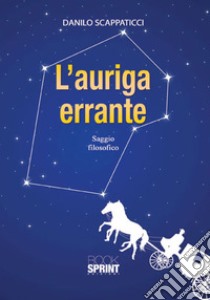 L'auriga errante libro di Scappaticci Danilo