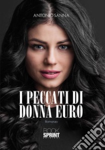 I peccati di Donna Euro libro di Sanna Antonio