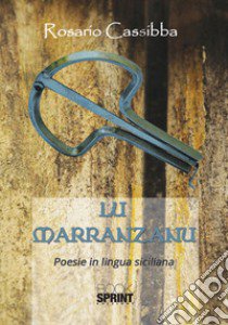 Lu marranzanu. Poesie in lingua siciliana libro di Cassibba Rosario