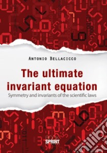 The ultimate invariant equation libro di Bellacicco Antonio