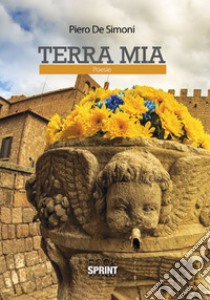 Terra mia libro di De Simoni Piero