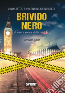 Brivido nero. L'amaro sapore della vendetta libro di Ittoo Linda; Monticelli Valentina