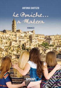 Le @miche... a Matera libro di Dartizio Antonia