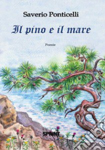 Il pino e il mare libro di Ponticelli Saverio