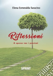 Riflessioni. A spasso tra i pensieri libro di Saracino Elena Esmeralda