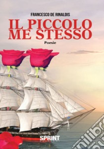 Il piccolo me stesso libro di De Rinaldis Francesco