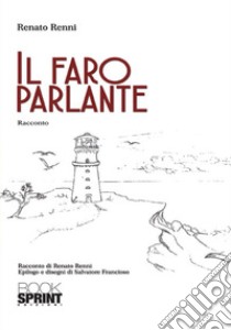 Il faro parlante libro di Renni Renato