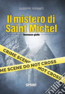 Il mistero di Saint Michel libro di Ferranti Giuseppe