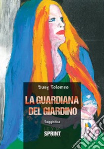 La guardiana del giardino libro di Tolomeo Susy