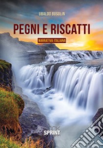 Pegni e riscatti libro di Busolin Ubaldo