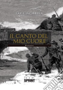 Il canto del mio cuore libro di Ingardia Sara