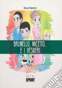 Brunello, Micetto... e i desideri libro di Nardoní Bruno