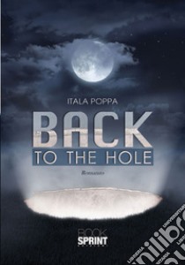 Back to the hole libro di Poppa Itala