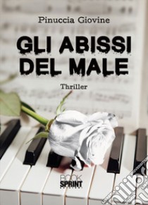 Gli abissi del male libro di Giovine Pinuccia