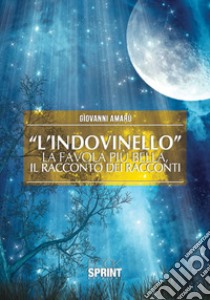 «L'indovinello». La favola più bella, il racconto dei racconti libro di Amarù Giovanni