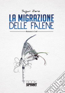 La migrazione delle falene libro di Sugar Zero