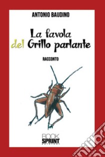 La favola del Grillo Parlante libro di Baudino Antonio