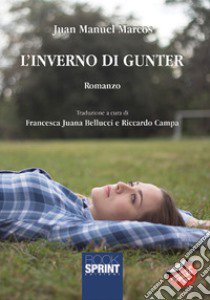 L'inverno di Gunter libro di Marcos Juan Manuel; Bellucci F. J. (cur.); Campa R. (cur.)