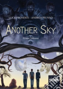 Another sky. Prima odissea libro di Pronesti Luca; Piunno Andrea