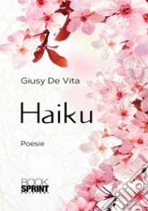 Haiku libro di De Vita Giusy