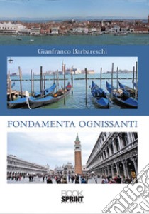 Fondamenta Ognissanti libro di Barbareschi Gianfranco