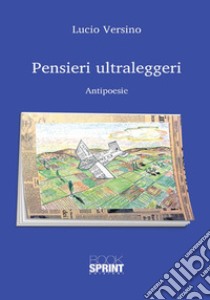 Pensieri ultraleggeri libro di Versino Lucio