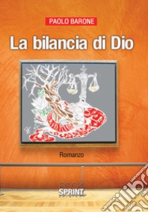 La bilancia di Dio libro di Barone Paolo