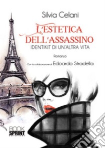 L'estetica dell'assassino libro di Celani Silvia; Stradella Edoardo