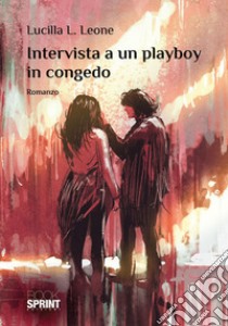 Intervista a un playboy in congedo libro di Leone Lucilla L.