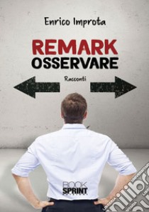 Remark. Osservare libro di Improta Enrico