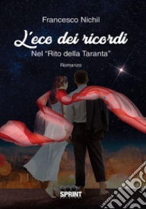 L'eco dei ricordi. Nel «Rito della Taranta» libro di Nichil Francesco