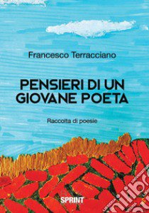 Pensieri di un giovane poeta libro di Terracciano Francesco