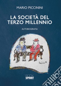 La società del terzo millennio libro di Piccinini Mario