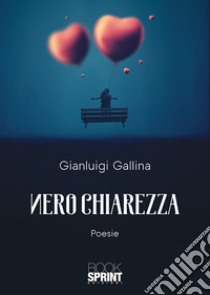 Nero chiarezza libro di Gallina Gianluigi