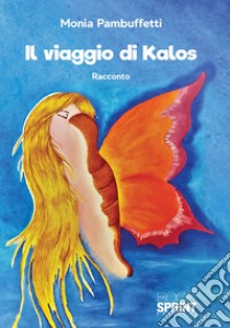 Il viaggio di Kalos libro di Pambuffetti Monia