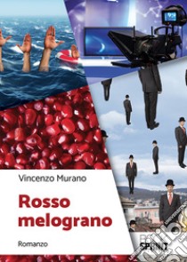 Rosso melograno libro di Murano Vincenzo