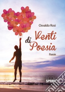 Venti di poesia libro di Rosi Osvaldo