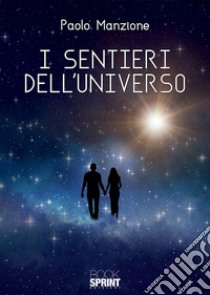 I sentieri dell'universo libro di Manzione Paolo