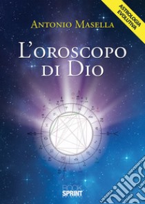 L'oroscopo di Dio libro di Masella Antonio