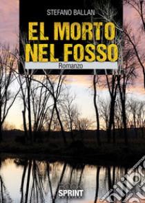 El morto nel fosso libro di Ballan Stefano