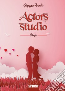 Actors studio libro di Amelio Giuseppe