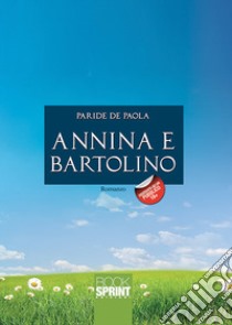 Annina e Bartolino libro di De Paola Paride