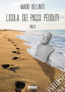 L'isola dei passi perduti libro di Bellaviti Mario