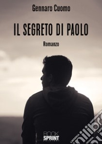 Il segreto di Paolo libro di Cuomo Gennaro