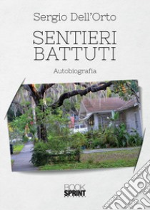 Sentieri battuti libro di Dell'Orto Sergio